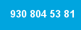 930 804 53 81